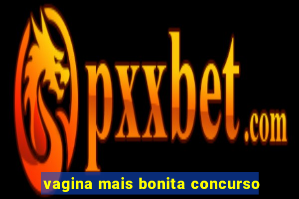 vagina mais bonita concurso